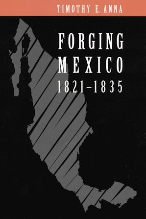 Forging Mexico, 1821-1835