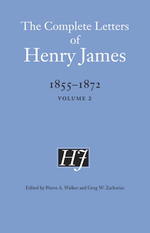 The Complete Letters of Henry James, 1855–1872