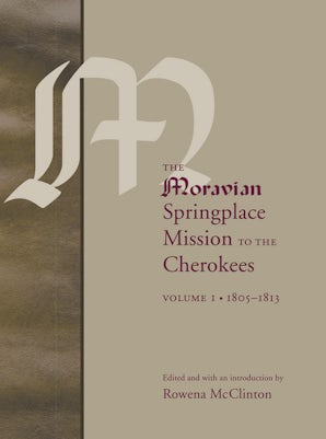 The Moravian Springplace Mission to the Cherokees, 2-volume set