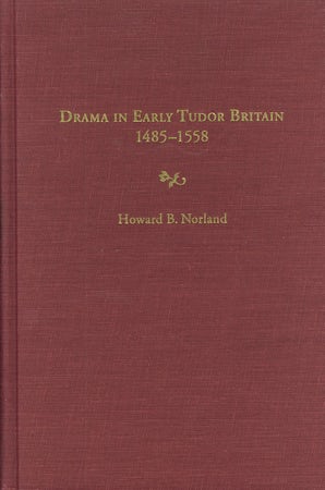 Drama in Early Tudor Britain, 1485-1558