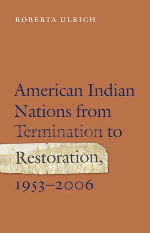 American Indian Nations from Termination to Restoration, 1953-2006