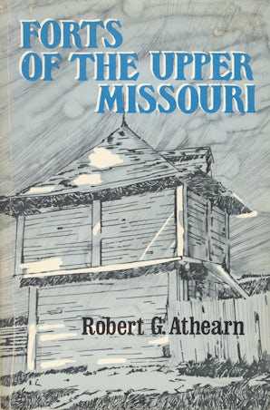 Forts of the Upper Missouri