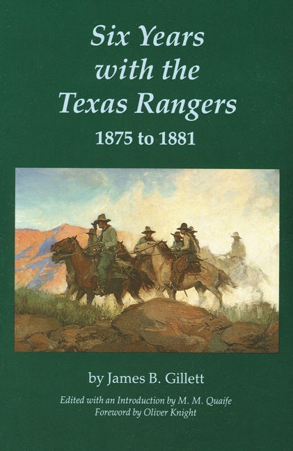 Six Years with the Texas Rangers, 1875 to 1881 - Nebraska Press