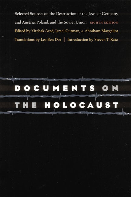 Documents On The Holocaust : Nebraska Press