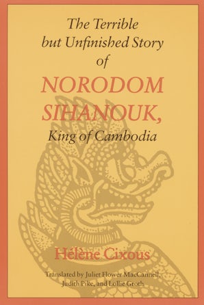 The Terrible but Unfinished Story of Norodom Sihanouk, King of Cambodia