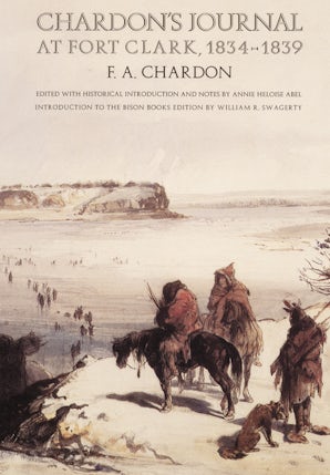 Chardon's Journal at Fort Clark, 1834-1839