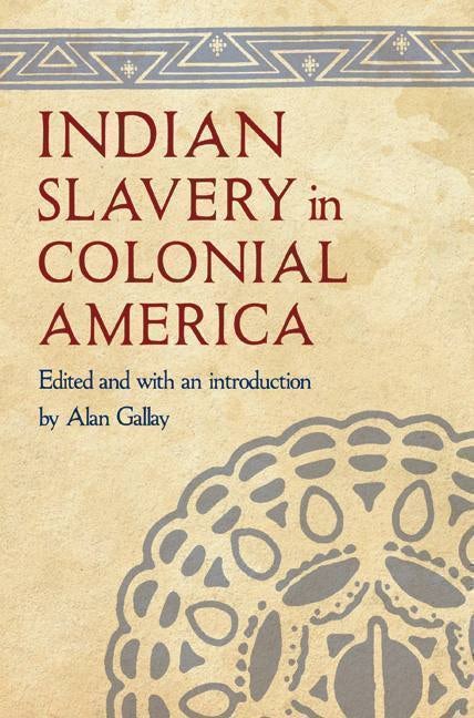 Indian Slavery in Colonial America : Nebraska Press