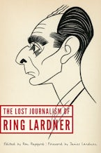 The Lost Journalism of Ring Lardner