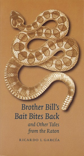 Brother Bill's Bait Bites Back and Other Tales from the Raton