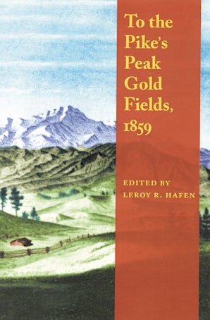 To the Pike's Peak Gold Fields, 1859