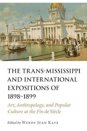 The Trans-Mississippi and International Expositions of 1898–1899