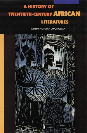 A History of Twentieth-Century African Literatures - Nebraska Press