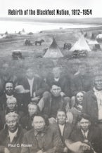 Rebirth of the Blackfeet Nation, 1912-1954