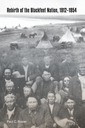 Rebirth of the Blackfeet Nation, 1912-1954