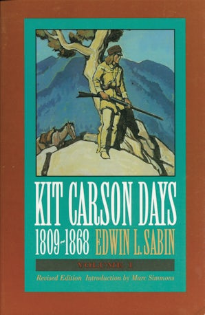 Kit Carson Days, 1809-1868, Vol 2