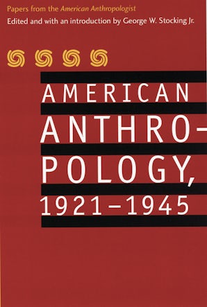 American Anthropology, 1921-1945
