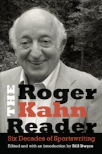 The Roger Kahn Reader