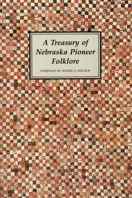 A Treasury of Nebraska Pioneer Folklore - Nebraska Press