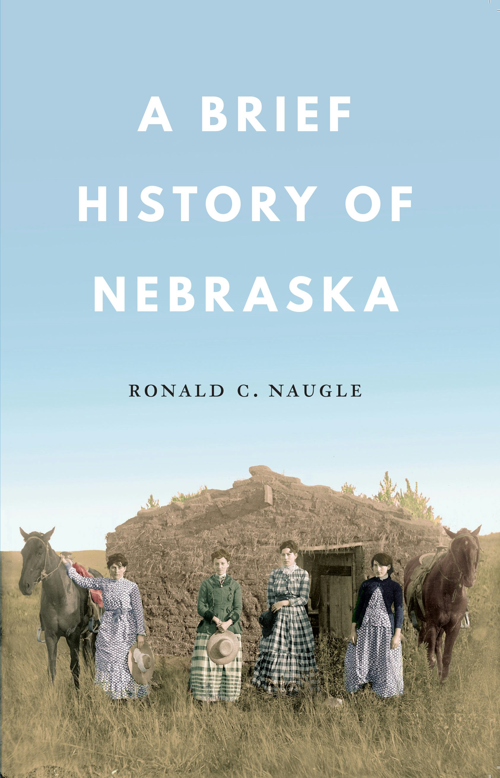 Nebraska（プロフ必読） A Brief History of Nebraska - Nebraska Press