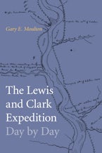 The Lewis and Clark Expedition Day by Day