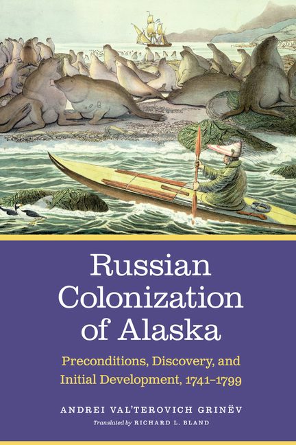 Russian Colonization of Alaska - Nebraska Press
