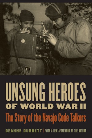 Unsung Heroes of World War II : Nebraska Press