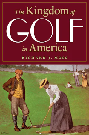 The Kingdom of Golf in America - Nebraska Press