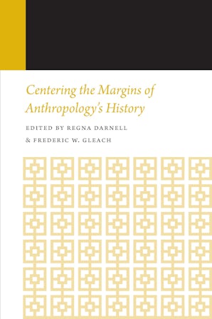 Centering the Margins of Anthropology's History