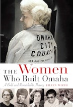 The Women Who Built Omaha