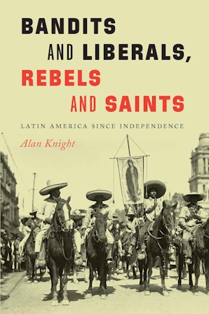 Bandits and Liberals, Rebels and Saints