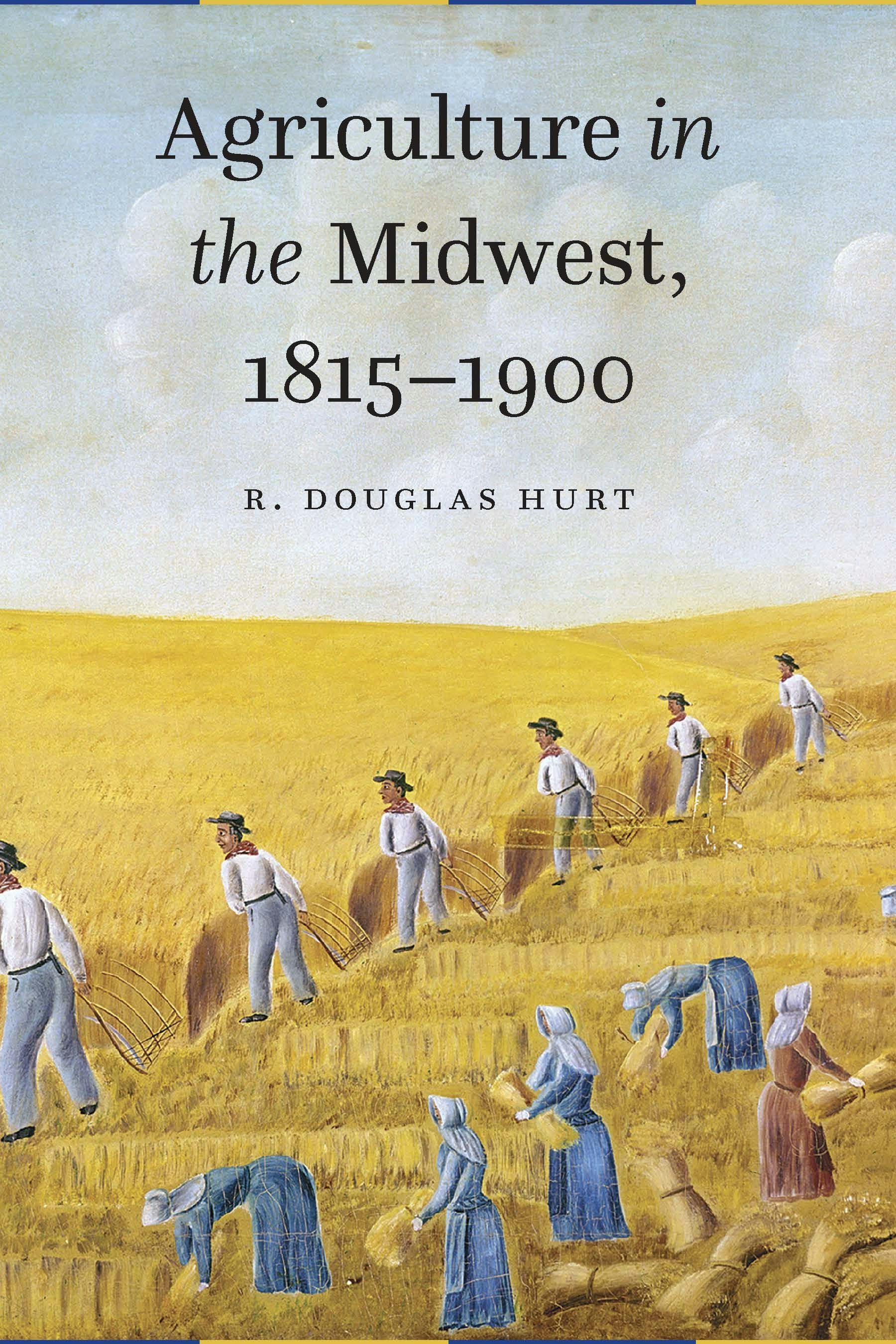 Agriculture in the Midwest 1815 1900 Nebraska Press