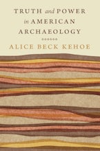 Truth and Power in American Archaeology