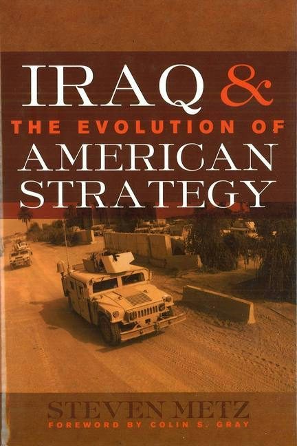 Iraq and the Evolution of American Strategy - Nebraska Press