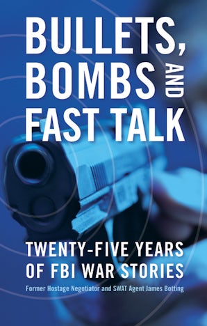 Bullets, Bombs, and Fast Talk