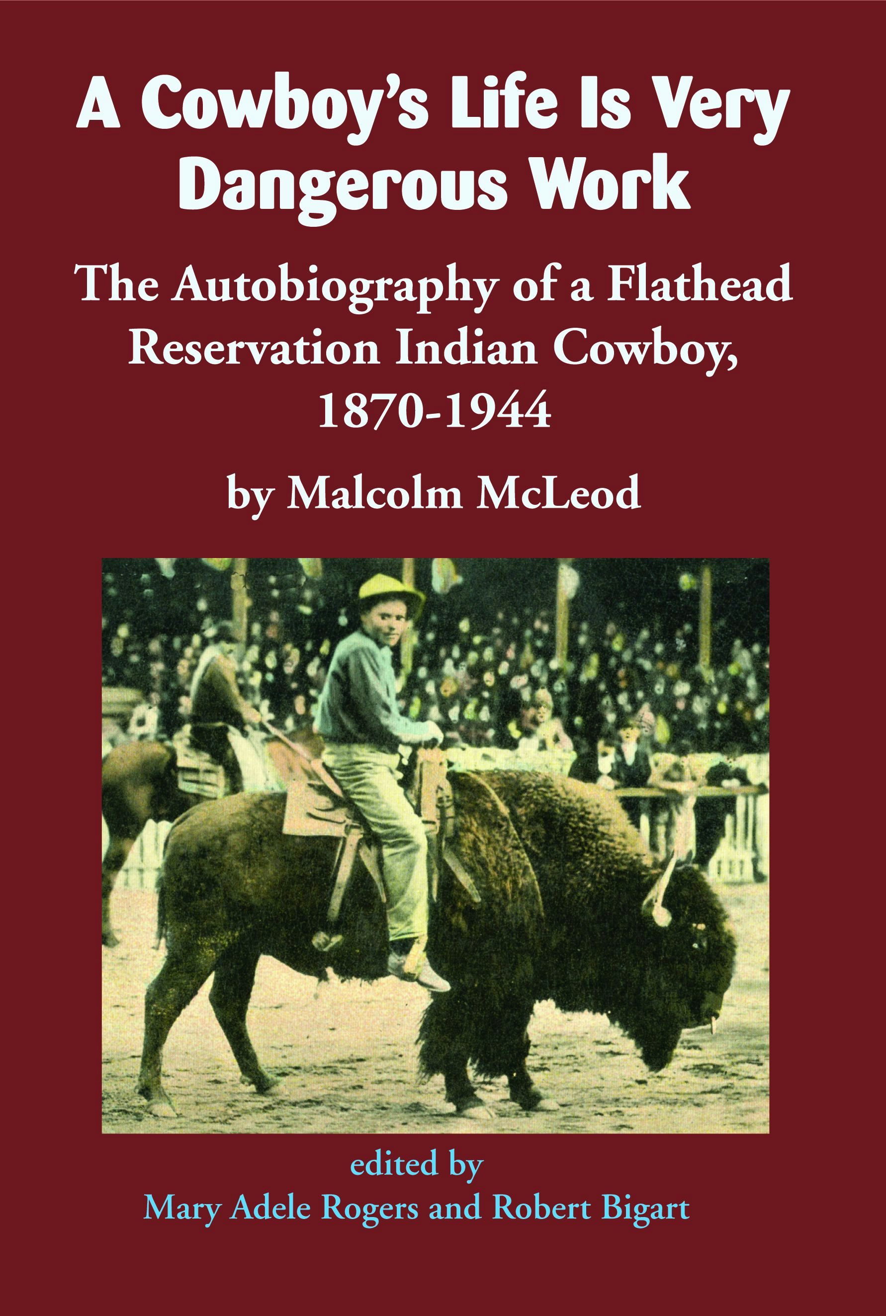 MOVING TARGET COWBOY　ムービング・ターゲット　カウボーイ A Cowboy's Life Is Very Dangerous Work - Nebraska Press